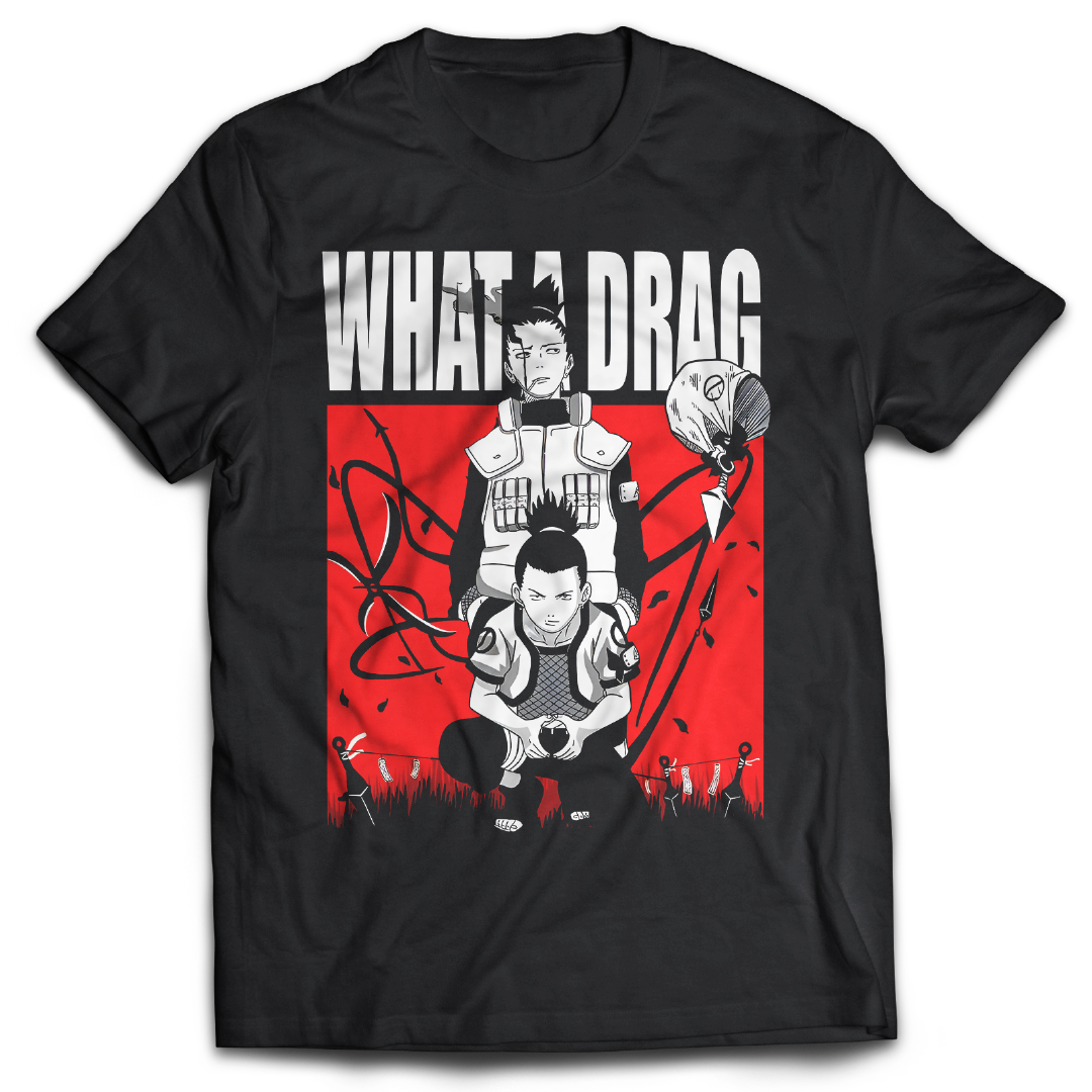 Shikamaru X What A Drag - Naruto - Anime - T-shirt