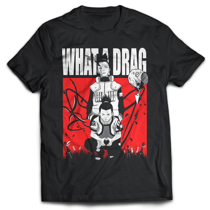 Shikamaru X What A Drag - Naruto - Anime - T-shirt