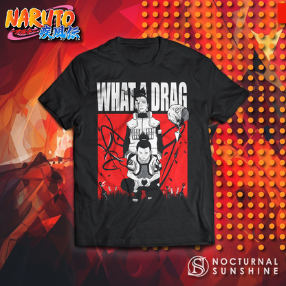 Shikamaru X What A Drag - Naruto - Anime - T-shirt